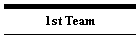 1st Team