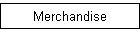 Merchandise